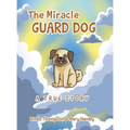 The Miracle Guard Dog - Hardcover
