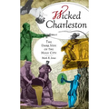 Wicked Charleston: The Dark Side of the Holy City