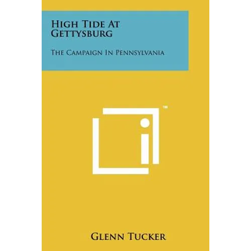 High Tide At Gettysburg: The Campaign In Pennsylvania - Paperback