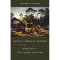 Native American Women and the Burdens of Southern History