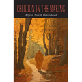 Religion in the Making: Lowell Lectures 1926 - Paperback