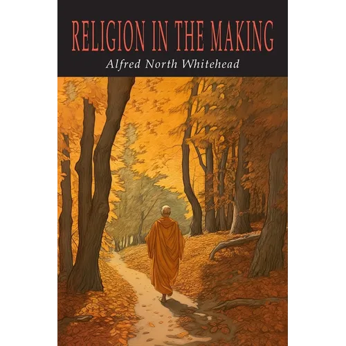 Religion in the Making: Lowell Lectures 1926 - Paperback