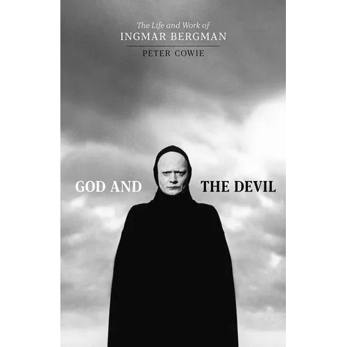 God and the Devil: The Life and Work of Ingmar Bergman - Hardcover