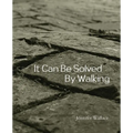 It Can Be Solved by Walking - Paperback