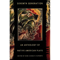 Seventh Generation: An Anthology of Native American Plays - Paperback
