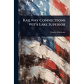 Railway Connections With Lake Superior
