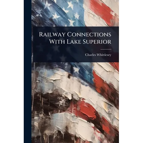 Railway Connections With Lake Superior