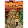 Before the Pharaohs: Egypt's Mysterious Prehistory - Paperback