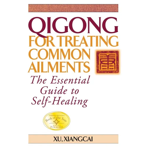 Qigong for Treating Common Ailments: The Essential Guide to Self-Healing - Paperback