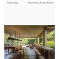 Tropicality: Houses by Andra Matin - Hardcover