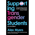 Supporting Transgender Students, Second Edition: Understanding Gender Identity and Reshaping School Culture - Paperback