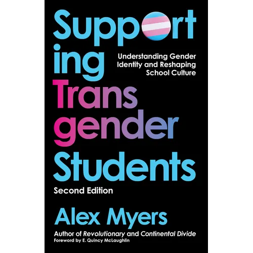 Supporting Transgender Students, Second Edition: Understanding Gender Identity and Reshaping School Culture - Paperback