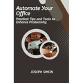 Automate Your Office - Paperback