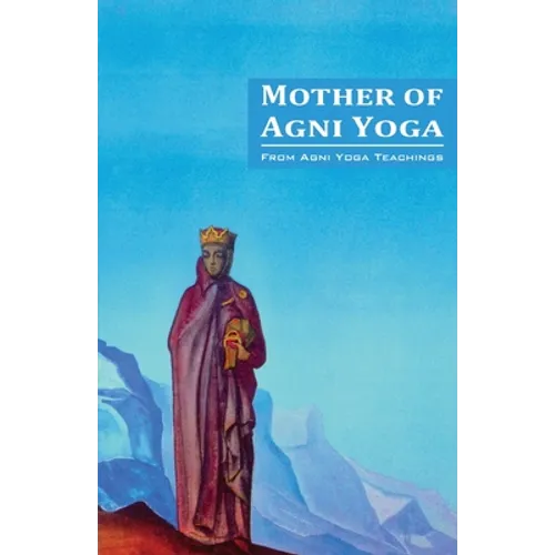 Mother of Agni Yoga - Paperback