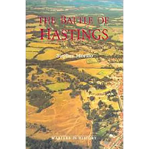 The Battle of Hastings: Sources and Interpretations