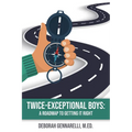 Twice-Exceptional Boys: A Roadmap to Getting It Right - Paperback