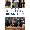 My Old Kentucky Road Trip: Historic Destinations & Natural Wonders