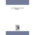 School Management. by Alfred Holbrook ...