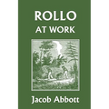 Rollo at Work (Yesterday's Classics)