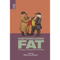 Historicizing Fat in Anglo-American Culture - Paperback
