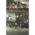 Daily Life in the Progressive Era - Paperback