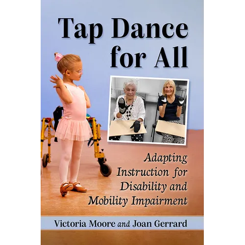 Tap Dance for All: Adapting Instruction for Disability and Mobility Impairment - Paperback