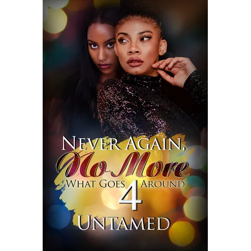 Never Again, No More 4: What Goes Around - Paperback