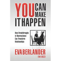 You Can Make it Happen: How Breakthroughs in Neuroscience Can Transform Relationships - Paperback