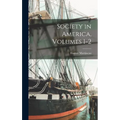 Society in America, Volumes 1-2