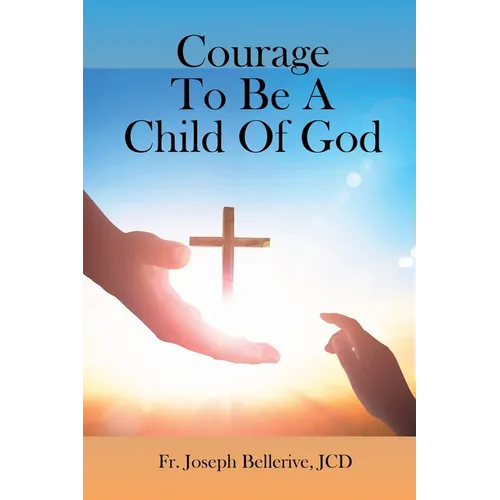 Courage To Be A Child Of God - Paperback