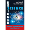 Designer Science: Dynamic Demonstrations that Illustrate - Paperback
