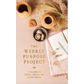 The Weekly Purpose Project: A Challenge to Journal, Reflect, and Pursue Purpose - Hardcover