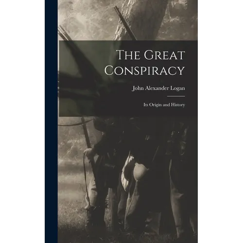 The Great Conspiracy: Its Origin and History