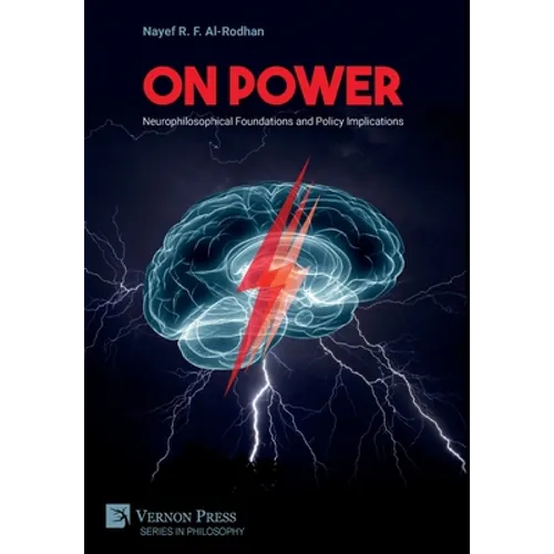 On Power: Neurophilosophical Foundations and Policy Implications - Hardcover