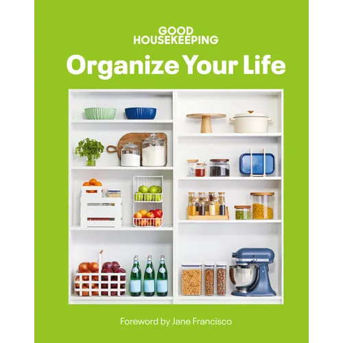 Good Housekeeping Organize Your Life - Hardcover