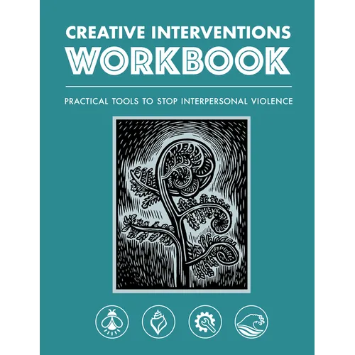 Creative Interventions Workbook: Practical Tools to Stop Interpersonal Violence - Paperback