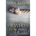 He Who Is a Friend - Paperback