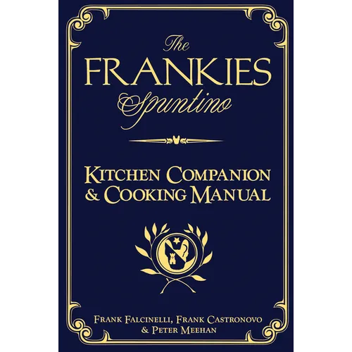 The Frankies Spuntino Kitchen Companion & Cooking Manual - Hardcover