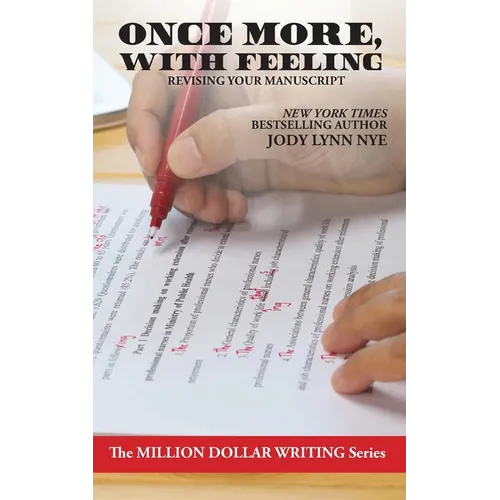 Once More, With Feeling: Revising Your Manuscript - Paperback