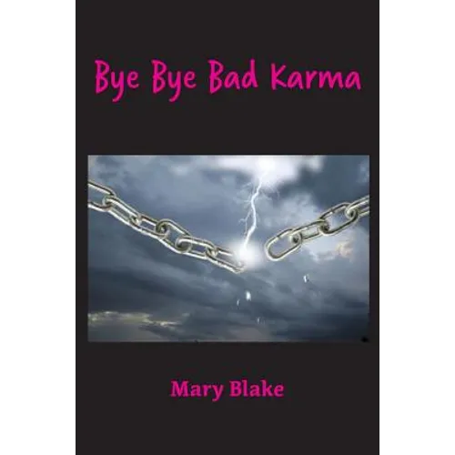 Bye Bye Bad Karma: Rewriting History to Change the Future - Paperback