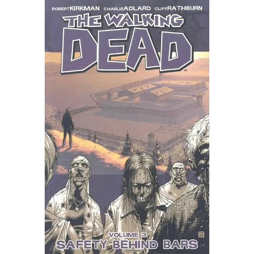 Walking Dead Volume 3: Safety Behind Bars - Paperback