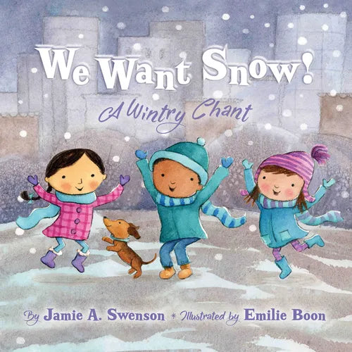 We Want Snow: A Wintry Chant - Hardcover