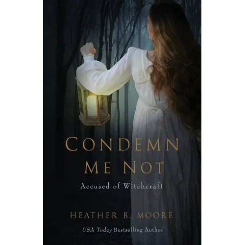 Condemn Me Not: Accused of Witchcraft - Paperback