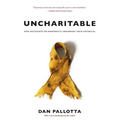 Uncharitable: How Restraints on Nonprofits Undermine Their Potential - Paperback