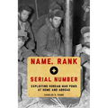 Name, Rank, and Serial Number: Exploiting Korean War POWs at Home and Abroad