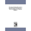 The Almost Christian Discovered; or, the False Professor Tried and Cast. ... With An introduction by William R. Williams ...