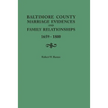 Baltimore County Marriage Evidences and Family Relationships, 1659-1800