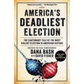 America's Deadliest Election: The Cautionary Tale of the Most Violent Election in American History