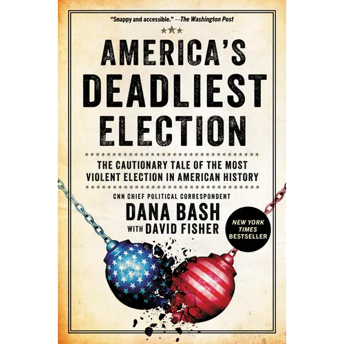 America's Deadliest Election: The Cautionary Tale of the Most Violent Election in American History