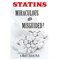 Statins: Miraculous or Misguided? - Paperback